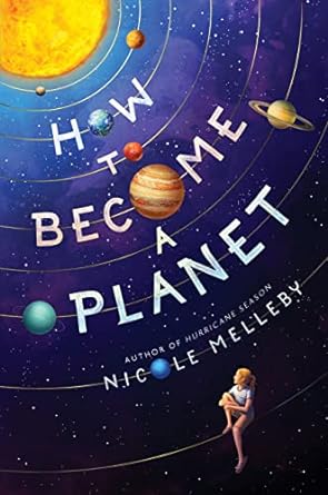 Cover of How to Become a Planet by Nicole Melleby