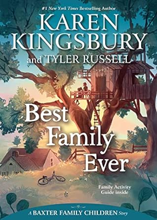 Cover of Best Family Ever by Karen Kingsbury & Tyler Russell