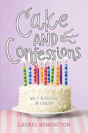 Cover of Cake and Confessions by Laurel Remington