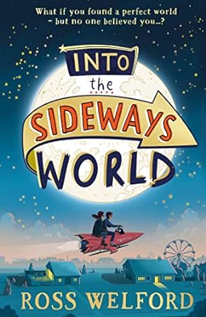 Cover of Into the Sideways World by Ross Welford