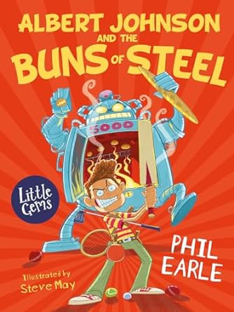 Cover of Albert Johnson and the Buns of Steel by Phil Earle
