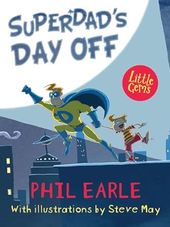 Cover of Superdad's Day Off by Phil Earle
