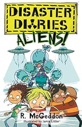 Cover of Disaster Diaries: ALIENS! by R. McGeddon