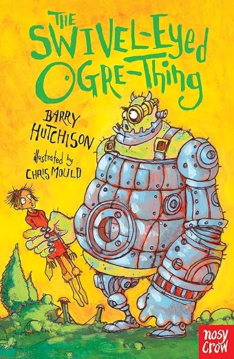 Cover of The Swivel-Eyed Ogre-Thing by Barry Hutchison