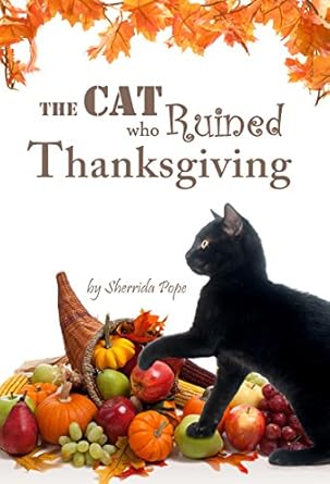 Cover of The Cat who Ruined Thanksgiving by Sherrida Pope