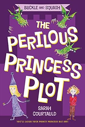 Cover of Buckle and Squash: The Perilous Princess Plot by Sarah Courtauld