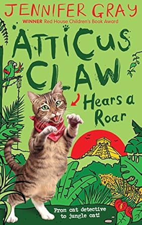 Cover of Atticus Claw Hears a Roar by Jennifer Gray