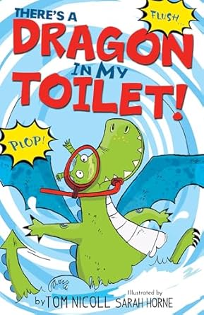 Cover of There's a Dragon in my Toilet! by Tom Nicoll