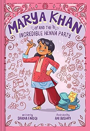 Cover of Marya Khan and the Incredible Henna Party by Saadia Faruqi