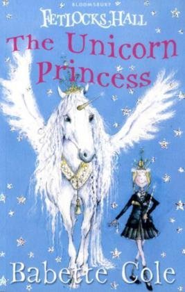 Cover of The Unicorn Princess by Babette Cole