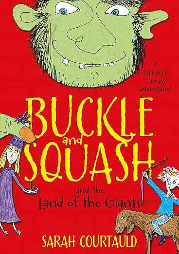 Cover of Buckle and Squash and the Land of the Giants by Sarah Courtauld