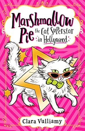 Cover of Marshmallow Pie The Cat Superstar in Hollywood by Clara Vulliamy