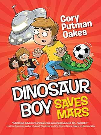 Cover of Dinosaur Boy Saves Mars by Cory Putman Oakes