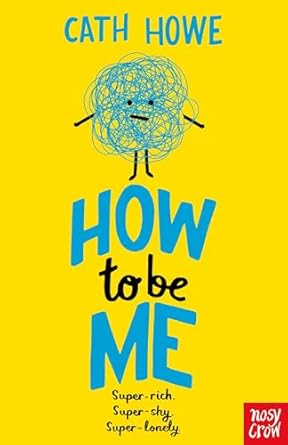 Cover of How to Be Me by Cath Howe