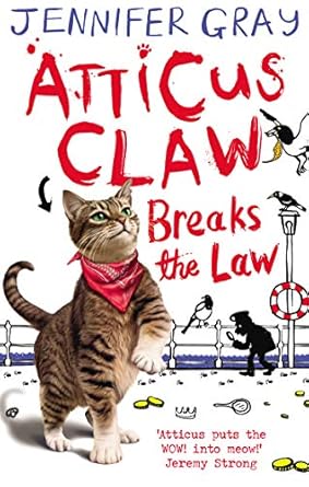 Cover of Atticus Claw Breaks the Law by Jennifer Gray