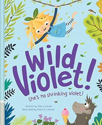 Cover of Wild Violet! by Alex Latimer