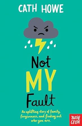 Cover of Not My Fault by Cath Howe