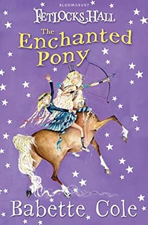 Cover of The Enchanted Pony by Babette Cole