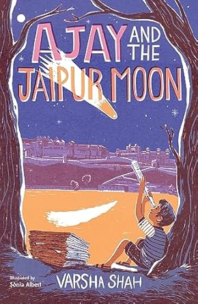 Cover of Ajay and the Jaipur Moon by Varsha Shah