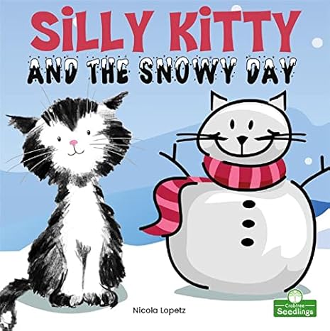 Cover of Silly Kitty and the Snowy Day by Nicola Lopetz