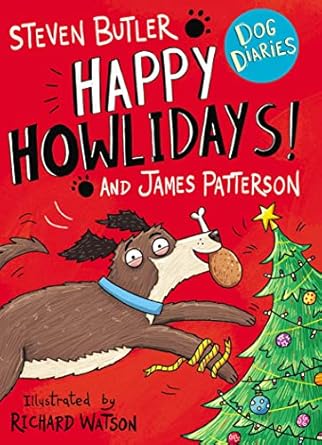 Cover of Dog Diaries: Happy Howlidays! by Steven Butler and James Patterson