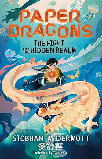 Cover of Paper Dragons: The Fight for the Hidden Realm by Siobhan McDermott