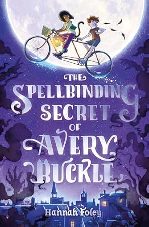 Cover of The Spellbinding Secret of Avery Buckle by Hannah Foley