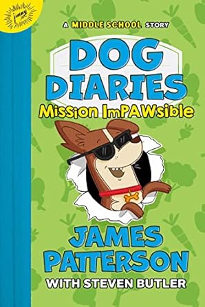 Cover of Dog Diaries: Mission Impawsible by James Patterson and Steven Butler