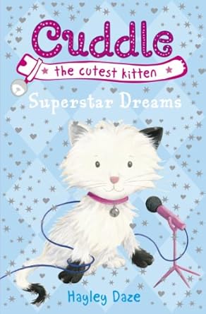 Cover of Cuddle the Cutest Kitten: Superstar Dreams by Hayley Daze