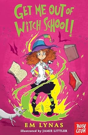 Cover of Get Me Out of Witch School! by Em Lynas
