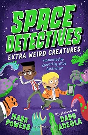 Cover of Space Detectives - Extra Weird Creatures by Mark Powers