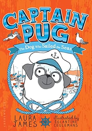 Cover of Captain Pug: The Dog Who Sailed the Seas by Laura James