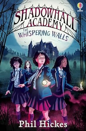 Cover of Shadowhall Academy: The Whispering Walls by Phil Hickes