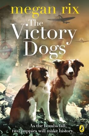 Cover of The Victory Dogs by Megan Rix