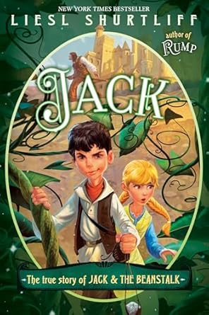 Cover of Jack: The True Story of Jack & the Beanstalk by Liesl Shurtliff