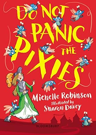 Cover of Do Not Panic the Pixies by Michelle Robinson
