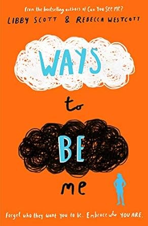 Cover of Ways to Be Me by Libby Scott and Rebecca Westcott