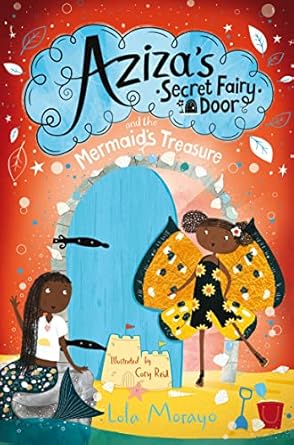 Cover of Aziza's Secret Fairy Door and the Mermaid's Treasure by Lola Morayo