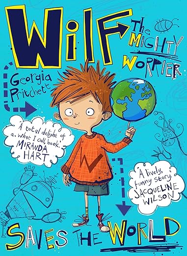 Cover of Wilf the Mighty Worrier Saves the World by Georgia Pritchett