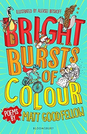 Cover of Bright Bursts of Colour by Matt Goodfellow