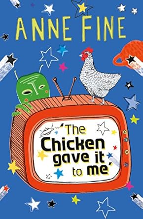 Cover of The Chicken Gave it to Me by Anne Fine