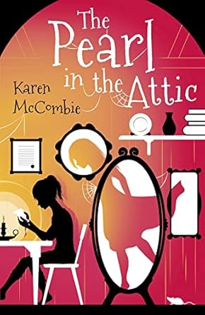 Cover of The Pearl in the Attic by Karen McCombie