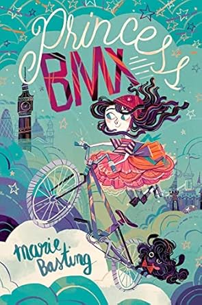 Cover of Princess BMX: Enchanted meets BMX! by Marie Basting