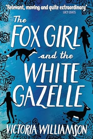 Cover of The Fox Girl and the White Gazelle by Victoria Williamson