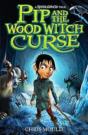 Cover of Pip and the Wood Witch Curse by Chris Mould
