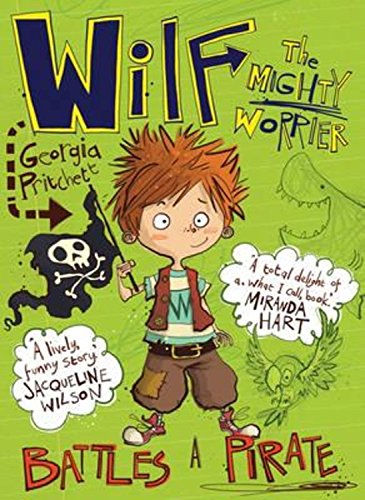 Cover of Wilf the Mighty Worrier Battles a Pirate by Georgia Pritchett