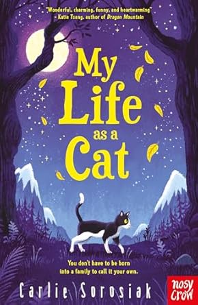 Cover of My Life as a Cat by Carlie Sorosiak