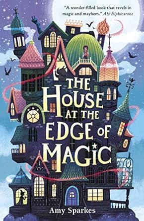 Cover of The House at the Edge of Magic by Amy Sparkes