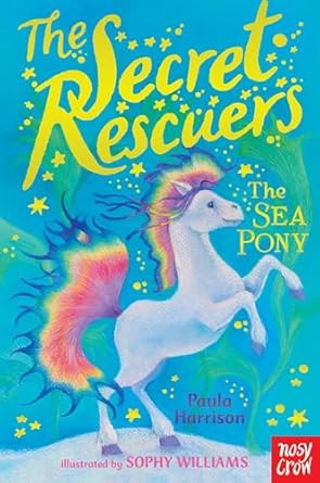 Cover of The Secret Rescuers: The Sea Pony by Paula Harrison