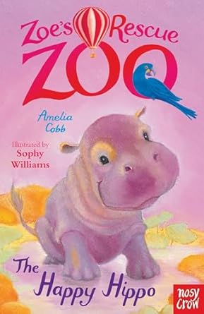 Cover of Zoe's Rescue Zoo: The Happy Hippo by Amelia Cobb
